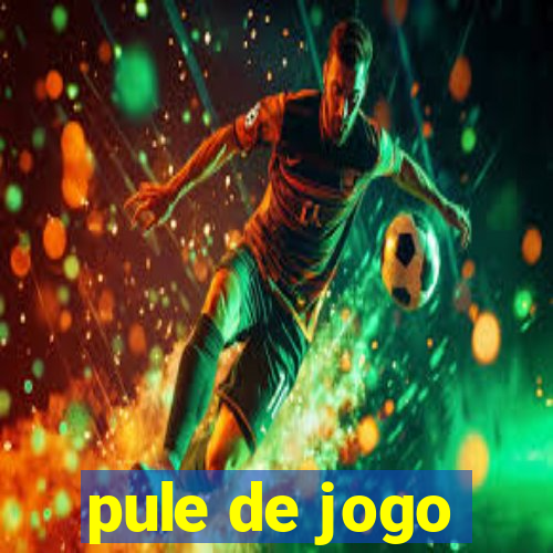 pule de jogo